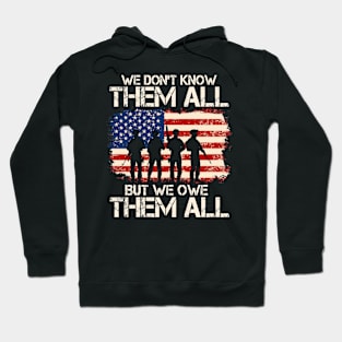 We Don't Know Them All But We Owe Them All, Memorial Day, Veteran, Patriotic Hoodie